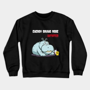 Energy Savings Mode Initiated Hippo Crewneck Sweatshirt